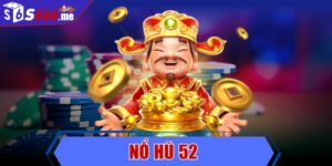 Nổ hũ 52 - Điểm đến giải trí cá cược chất lượng hàng đầu