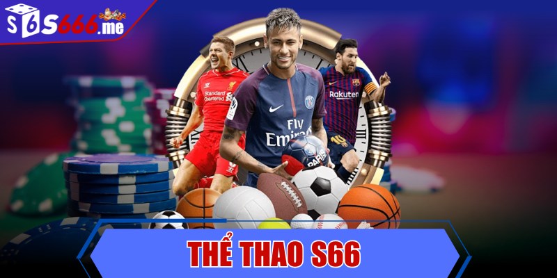 Thể thao S66 - Sân chơi cá cược đỉnh cao cho mọi cược thủ
