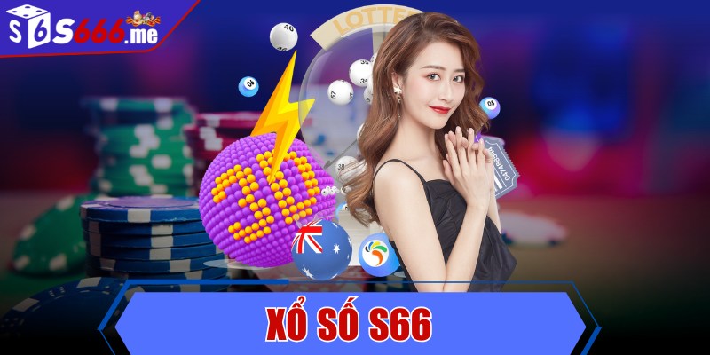Xổ số S66 - Quay số liên tục, nhanh thưởng cực khủng 
