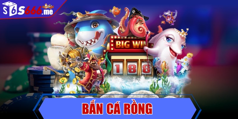 Bắn cá rồng - Hành trình săn thưởng đầy thử thách